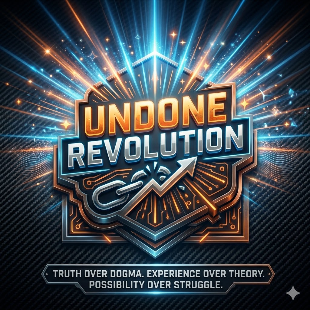 A bold, dark metallic badge with vibrant orange and blue lighting effects that reads "UNDONE REVOLUTION". The design features a broken chain link transitioning into a sharp upward-trending arrow. Below the badge, the text reads: "TRUTH OVER DOGMA. EXPERIENCE OVER THEORY. POSSIBILITY OVER STRUGGLE."